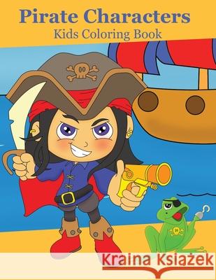 Pirate Characters: Kids Coloring Book Denise Maskey 9781913591366 Beldene Publishing