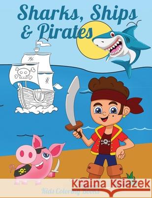 Sharks, Ships & Pirates: Kids Coloring Books Denise Maskey 9781913591373 Beldene Publishing