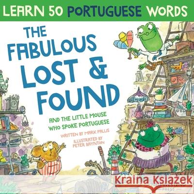 The Fabulous Lost and Found and the little mouse who spoke Portuguese: Laugh as you learn 50 Portuguese words with this bilingual English Portuguese b Pallis, Mark 9781913595234 Neu Westend Press