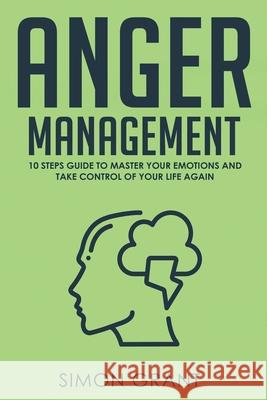 Anger Management: Strategies to Master Your Anger and Stress in 3 weeks Simon Grant 9781913597566 Joiningthedotstv Limited