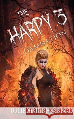 The Harpy 3: Damnation Julie Hutchings 9781913600365