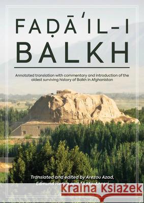 Faḍāʾil-I Balkh (the Merits of Balkh) Azad, Arezou 9781913604004