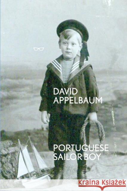 Portuguese Sailor Boy David Appelbaum 9781913606039