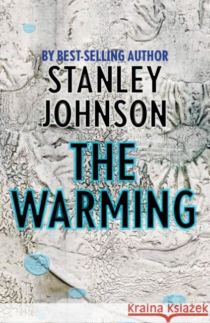 The Warming Stanley Johnson 9781913606312