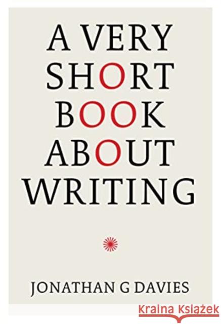 A Very Short Book About Writing Jonathan G. Davies 9781913606671