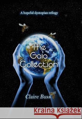 The Gaia Collection (Books 1-3) Claire Buss 9781913611019