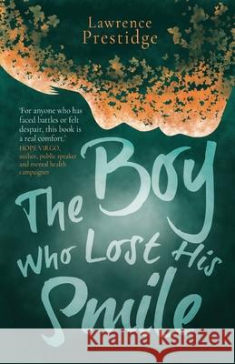 The Boy Who Lost His Smile Lawrence Prestidge 9781913615376 Cherish Editions