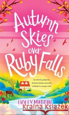 Autumn Skies over Ruby Falls Holly Martin 9781913616199