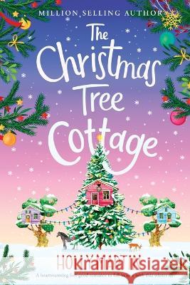 The Christmas Tree Cottage: Large Print edition Holly Martin 9781913616434 Sunshine, Seaside & Sparkles