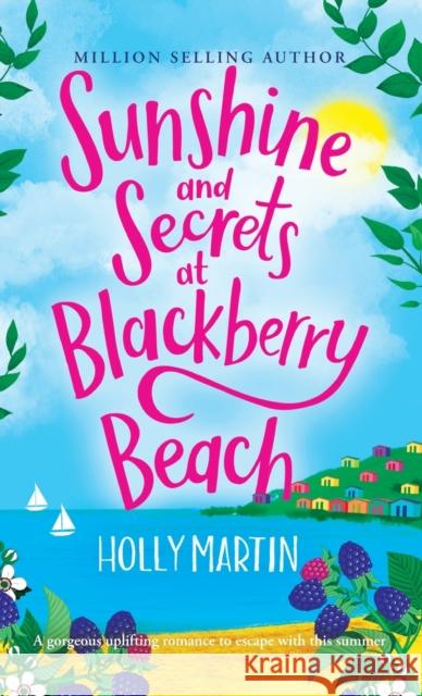 Sunshine and Secrets at Blackberry Beach Holly Martin 9781913616465 Sunshine, Seaside & Sparkles