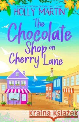The Chocolate Shop on Cherry Lane: Large Print edition Martin, Holly 9781913616731