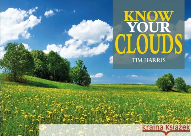 Know Your Clouds Tim Harris 9781913618094 Fox Chapel Publishers International