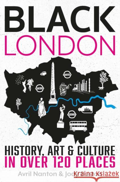 Black London: History, Art & Culture in over 120 places Jody Burton 9781913618193 Fox Chapel Publishing