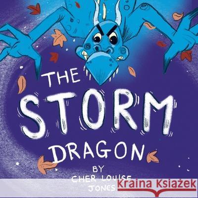 The Storm Dragon Cher Louise Jones Lee Dixon  9781913619091