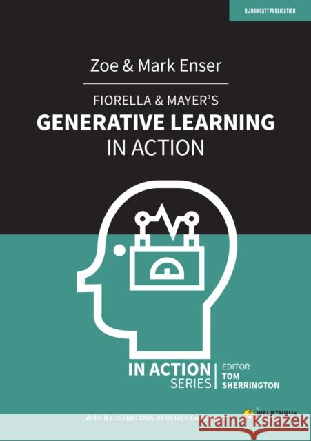 Fiorella & Mayer's Generative Learning in Action Zoe Enser 9781913622206 Hodder Education