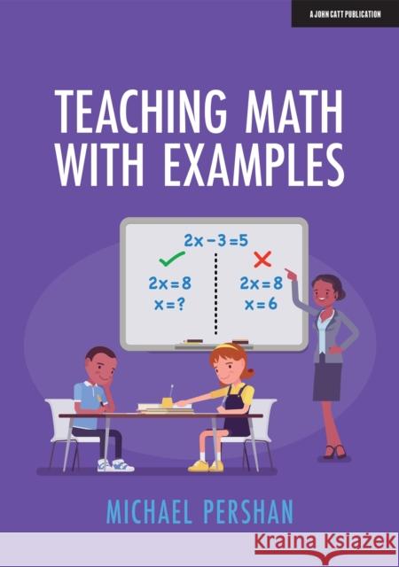 Teaching Math With Examples Michael Pershan 9781913622480