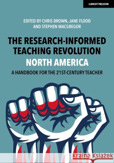 The Research-Informed Teaching Revolution - North America: A Handbook for the 21st Century Teacher Stephen MacGregor 9781913622862 Hodder Education