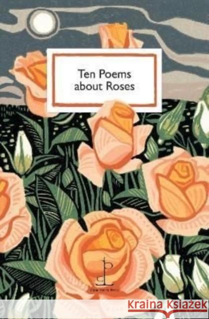 Ten Poems about Roses Various Authors 9781913627058 Candlestick Press