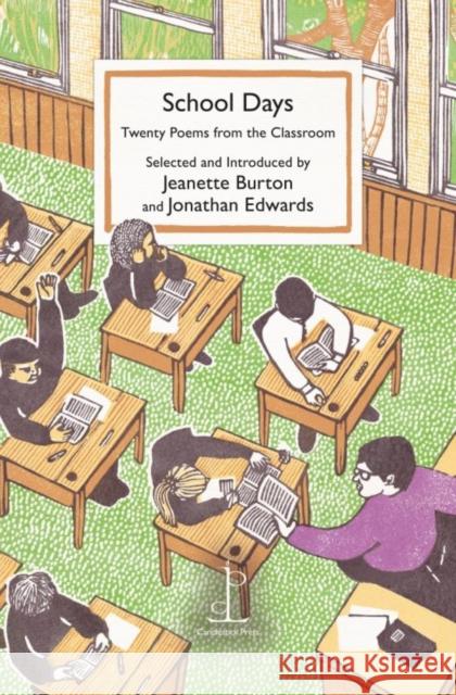 School Days: Twenty Poems from the Classroom Various Authors 9781913627430