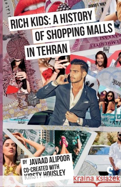 Rich Kids: A History of Shopping Malls in Tehran  9781913630515 Salamander Street Ltd.