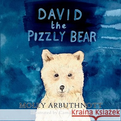 David the Pizzly Bear Molly Arbuthnott   9781913637477