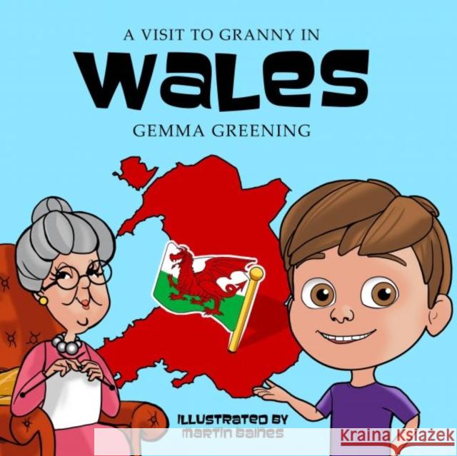 A Visit to Granny in Wales Gemma Greening Martin Baines  9781913637828