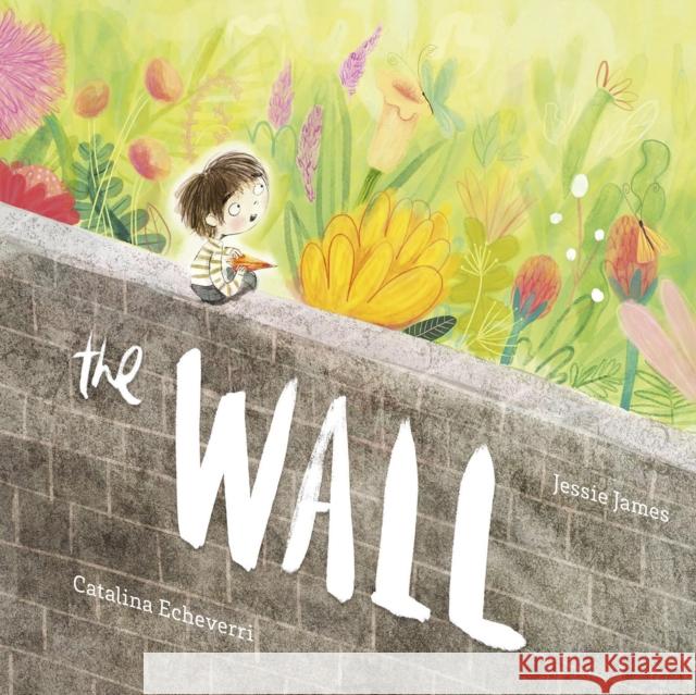 The Wall Jessie James, Catalina Echeverri 9781913639051