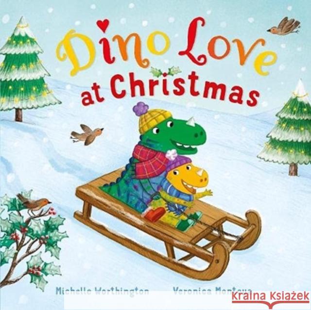 Dino Love at Christmas Michelle Worthington, Veronica Montoya 9781913639532 New Frontier Publishing