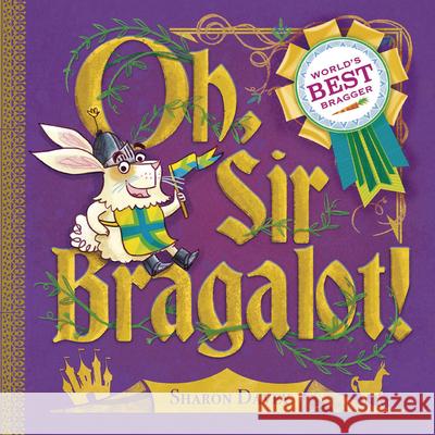 Oh, Sir Bragalot! Sharon Davey Sharon Davey 9781913639976 New Frontier Publications