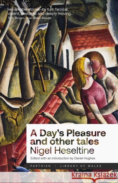 A Day's Pleasure and Other Tales Nigel Heseltine 9781913640170