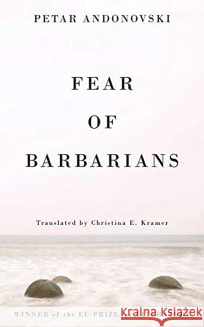 Fear of Barbarians Petar Andonovski 9781913640194 Parthian Books