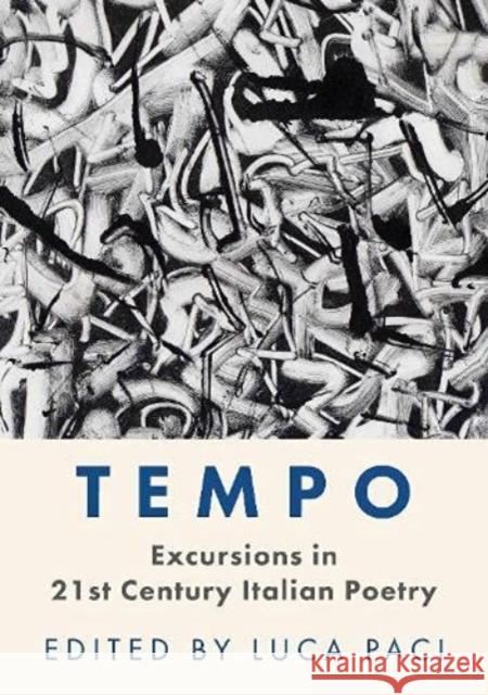 Tempo: Excursions in 21st Century Italian Poetry Luca Paci 9781913640569