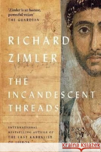 The Incandescent Threads Richard Zimler 9781913640644 Parthian Books