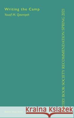 Writing the Camp Yousif M Qasmiyeh 9781913642358 Broken Sleep Books