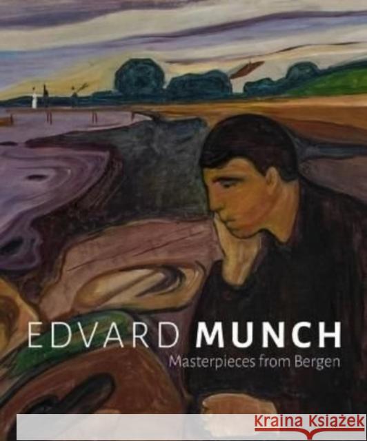 Edvard Munch: Masterpieces from Bergen  9781913645274 Paul Holberton Publishing Ltd