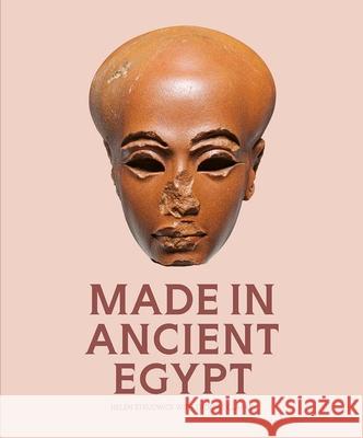 Made in Ancient Egypt Helen Strudwick Thomas Clarke 9781913645922 Paul Holberton Publishing