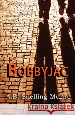 Bobbyjac A. E. Snelling-Munro 9781913653231 Michael Terence Publishing