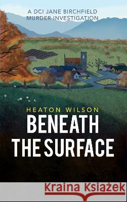 Beneath the Surface Heaton Wilson 9781913662912 Rowanvale Books