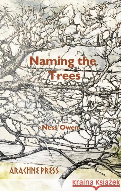 Naming the Trees Ness Owen 9781913665951 Arachne Press