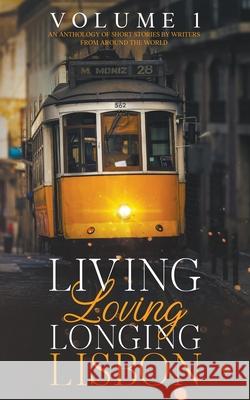 Living, Loving, Longing, Lisbon Marina Pacheco 9781913672263 Marina Pacheco