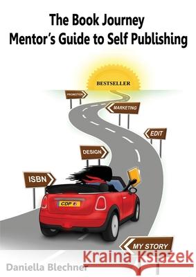 The Book Journey Mentor's Guide to Self Publishing Daniella Blechner Caleca Elizabeth Thompson (cva Jae) Jae 9781913674205 Conscious Dreams