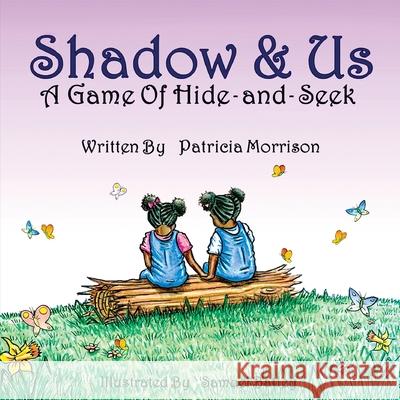 Shadow & Us: A Game of Hide-and-Seek Patricia Morrison 9781913674670 Conscious Dreams Publishing