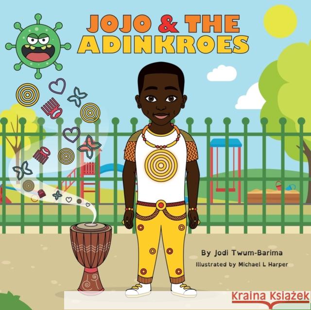 JoJo and the Adinkroes Jodi Twum-Barima 9781913674717 Conscious Dreams Publishing