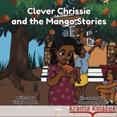 Clever Chrissie and the Mango Stories Yishebah Baht Gavriel   9781913674960