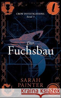 Der Fuchsbau Sarah Painter, Daniela M Hartinger 9781913676100