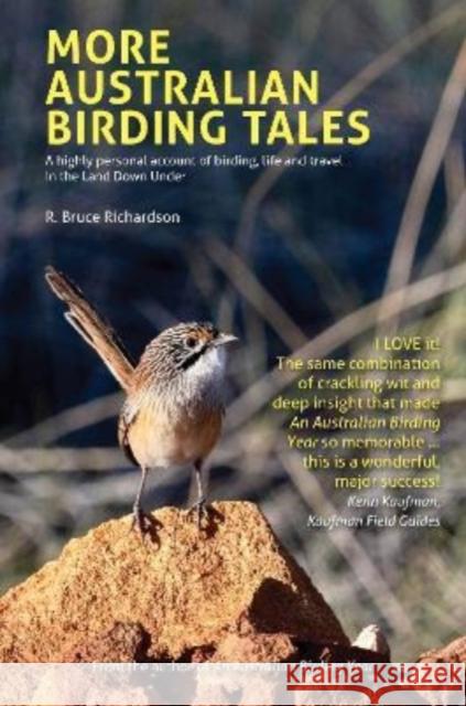 More Australian Birding Tales: A highly personal account of birding, life and travel in the Land Down Under R Bruce Richardson 9781913679248 John Beaufoy Publishing Ltd