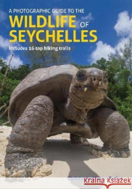 A Photographic Guide to the Wildlife of Seychelles Christophe Mason-Parker 9781913679286 John Beaufoy Publishing Ltd