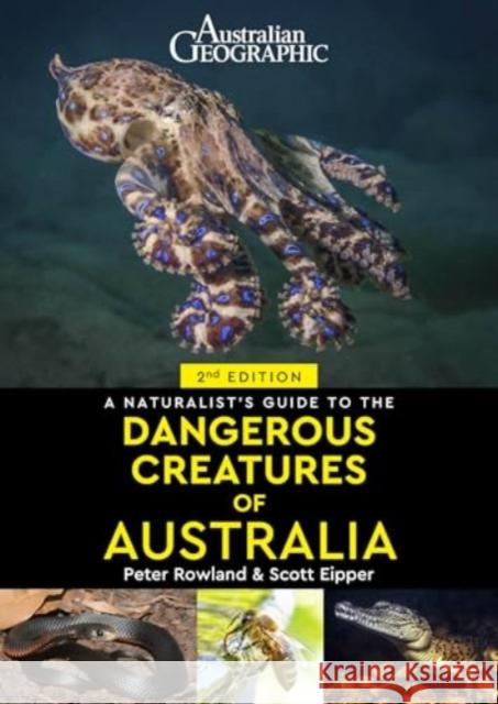 A Naturalist's Guide to Dangerous Creatures of Australia Peter Rowland 9781913679620