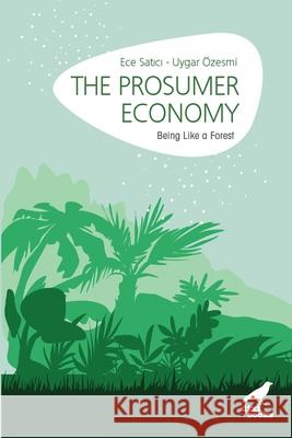 The Prosumer Economy Ece Satıcı Uygar ?zesmi 9781913680930 DIXI Books (Uk) Limited