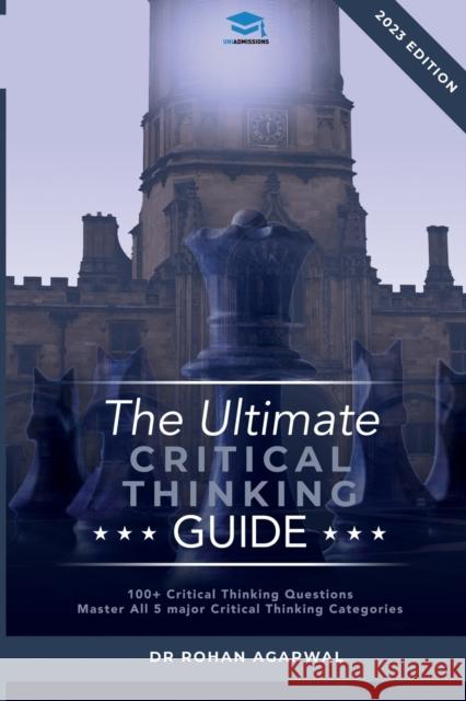 The Ultimate Critical Thinking Guide: 100 Critical Thinking Questions Rohan Agarwal 9781913683627 Rar Medical Services
